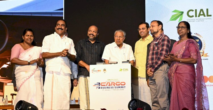 സിയാലിനെ മൾട്ടിമോഡൽ കാർഗോ ശൃംഖലയുടെ കേന്ദ്രമാക്കും മുഖ്യമന്ത്രി