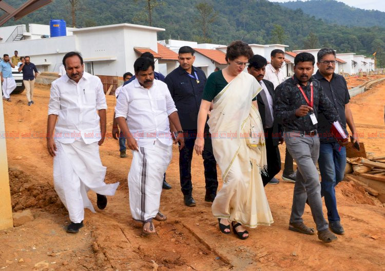 പുനർജനിക്കാൻ ചൂരൽമല ടൗൺഷിപ്പ് നിർമ്മാണം വേഗത്തിൽ പ്രിയങ്ക ഗാന്ധി